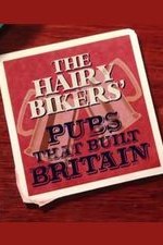 The Hairy Bikers' Pubs That Built Britain: Season 1