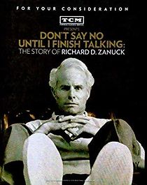 Don't Say No Until I Finish Talking: The Story Of Richard D. Zanuck