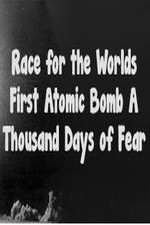 The Race For The World’s First Atomic Bomb: A Thousand Days Of Fear