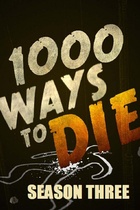 1000 Ways To Die: Season 3