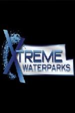 Extreme Waterparks: Season 2