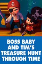 The Boss Baby And Tim's Treasure Hunt Through Time