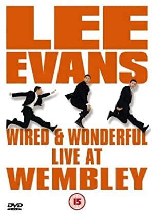 Lee Evans: Wired And Wonderful - Live At Wembley
