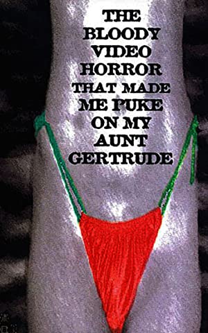 The Bloody Video Horror That Made Me Puke On My Aunt Gertrude