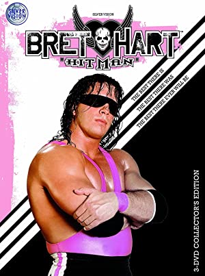 The Bret Hart Story: The Best There Is, The Best There Was, The Best There Ever Will Be
