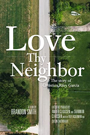 Love Thy Neighbor - The Story Of Christian Riley Garcia