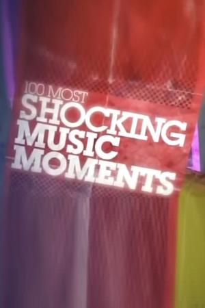100 Most Shocking Music Moments