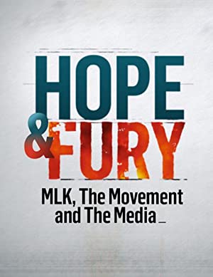 Hope & Fury: Mlk, The Movement And The Media
