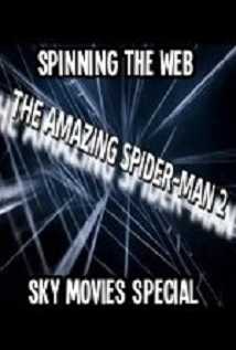 Amazing Spider-man 2 Spinning The Web Sky Movies Special
