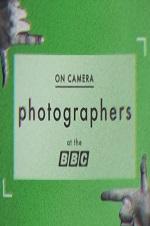 On Camera: Photographers At The Bbc