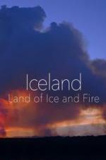 Iceland: Land Of Ice And Fire