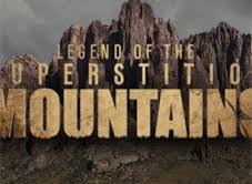Legend Of The Superstition Mountains: Season 1