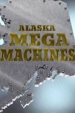 Alaska Mega Machines: Season 1
