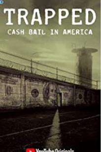 Trapped: Cash Bail In America
